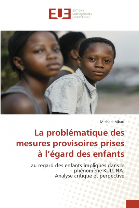 La problématique des mesures provisoires prises à l’égard des enfants