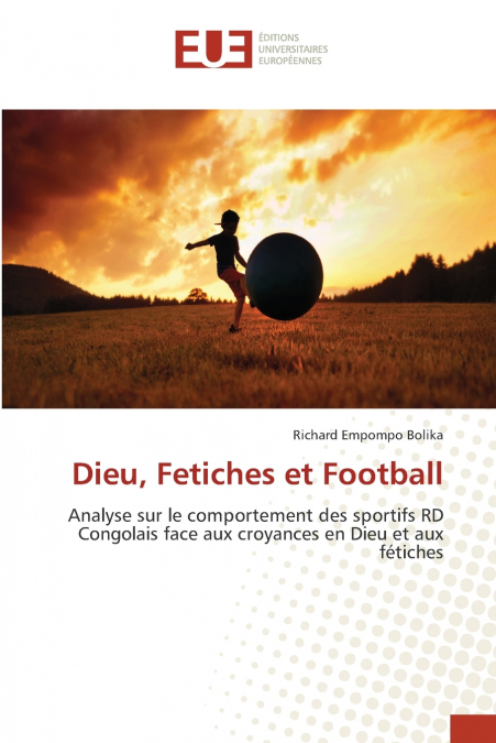 Dieu, Fétiches et Football