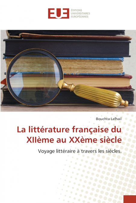 La littérature française du XIIème au XXème siècle
