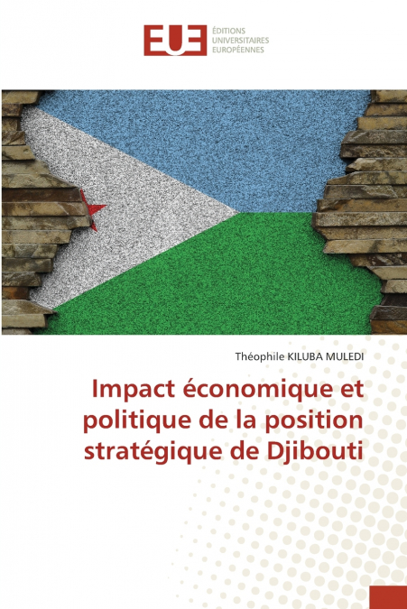 Impact économique et politique de la position stratégique de Djibouti