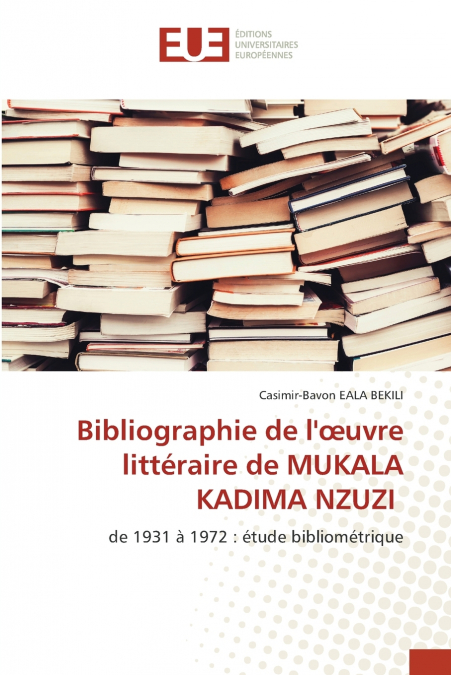 Bibliographie de l’œuvre littéraire de MUKALA KADIMA NZUZI