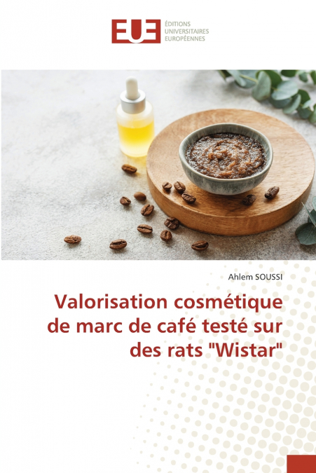 Valorisation cosmétique de marc de café testé sur des rats 'Wistar'