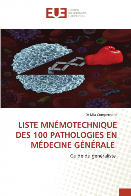 LISTE MNÉMOTECHNIQUE DES 100 PATHOLOGIES EN MÉDECINE GÉNÉRALE