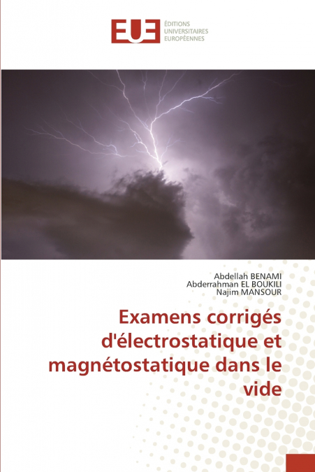 Examens corrigés d’électrostatique et magnétostatique dans le vide