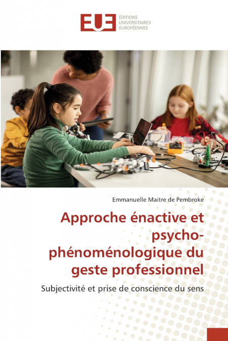Approche énactive et psycho-phénoménologique du geste professionnel