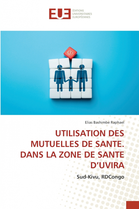 UTILISATION DES MUTUELLES DE SANTE. DANS LA ZONE DE SANTE D’UVIRA