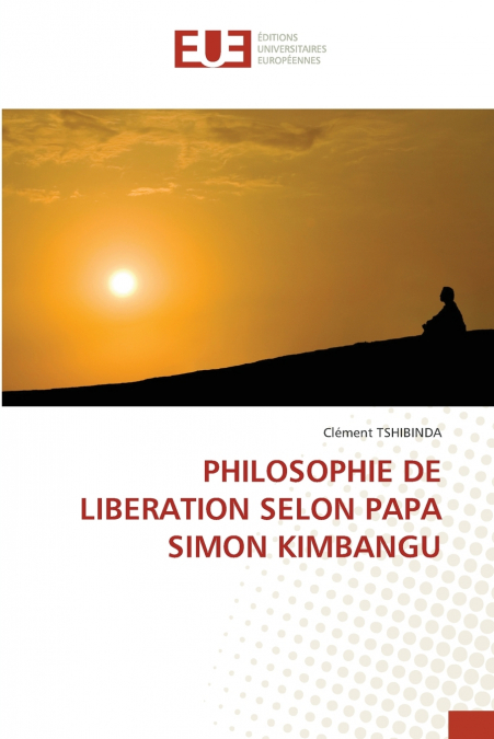 PHILOSOPHIE DE LIBERATION SELON PAPA SIMON KIMBANGU