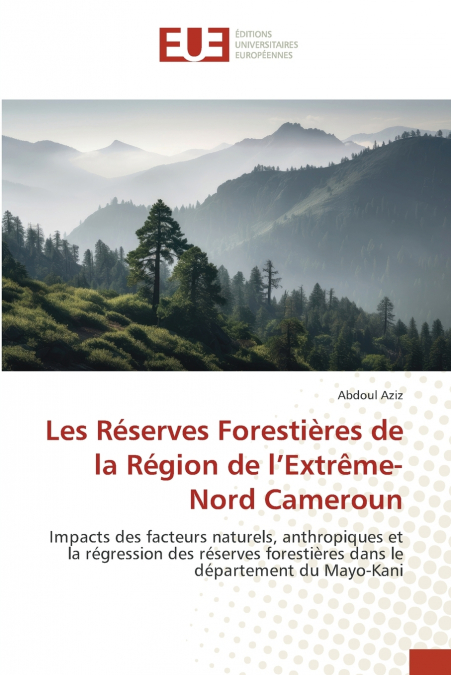 Les Réserves Forestières de la Région de l’Extrême-Nord Cameroun