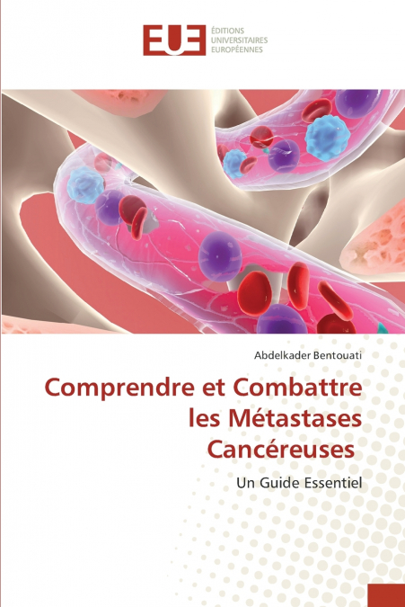 Comprendre et Combattre les Métastases Cancéreuses