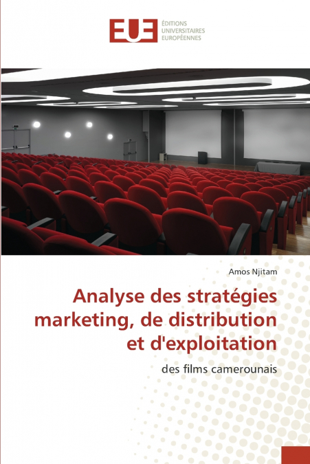 Analyse des stratégies marketing, de distribution et d’exploitation