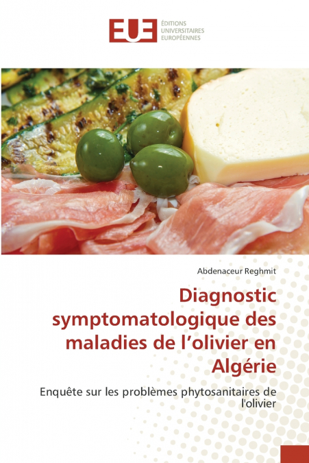 Diagnostic symptomatologique des maladies de l’olivier en Algérie