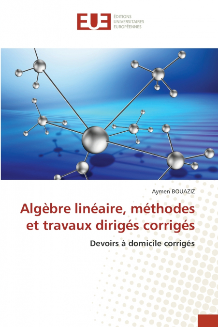 Algèbre linéaire, méthodes et travaux dirigés corrigés