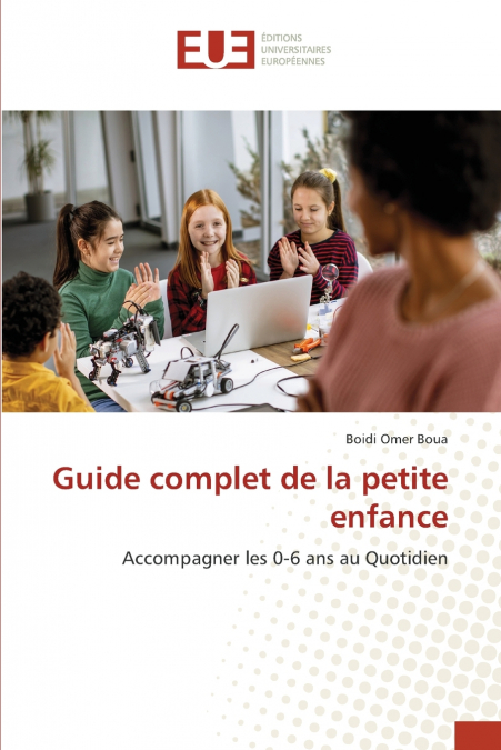 Guide complet de la petite enfance