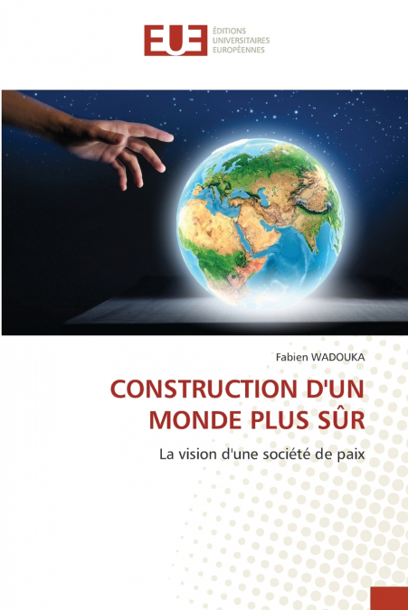 CONSTRUCTION D’UN MONDE PLUS SÛR