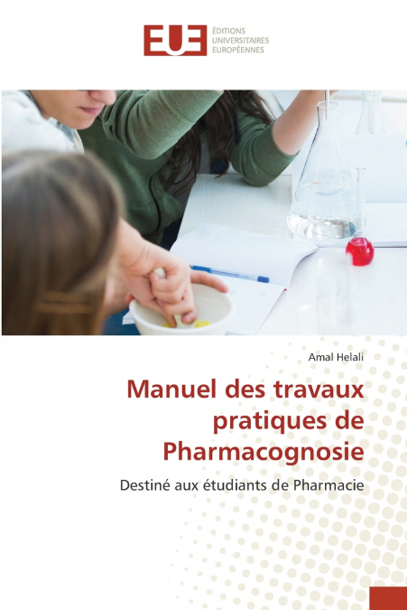 Manuel des travaux pratiques de Pharmacognosie
