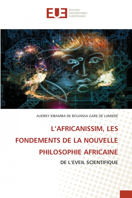 L’AFRICANISSIM, LES FONDEMENTS DE LA NOUVELLE PHILOSOPHIE AFRICAINE
