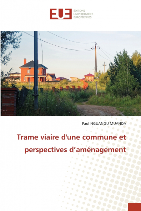 Trame viaire d’une commune et perspectives d’aménagement