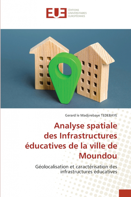 Analyse spatiale des Infrastructures éducatives de la ville de Moundou