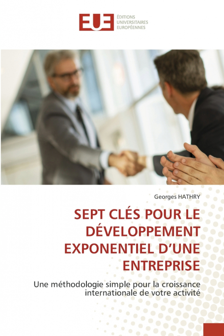 SEPT CLÉS POUR LE DÉVELOPPEMENT EXPONENTIEL D’UNE ENTREPRISE