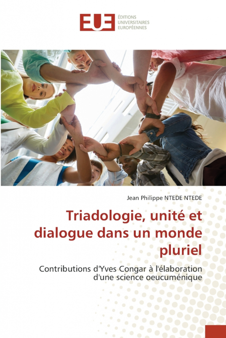 Triadologie, unité et dialogue dans un monde pluriel