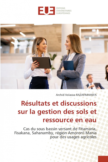 Résultats et discussions sur la gestion des sols et ressource en eau