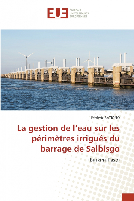 La gestion de l’eau sur les périmètres irrigués du barrage de Salbisgo