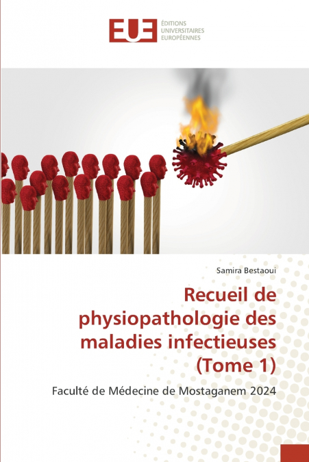 Recueil de physiopathologie des maladies infectieuses (Tome 1)