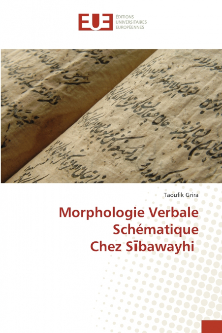 Morphologie Verbale Schématique Chez Sībawayhi