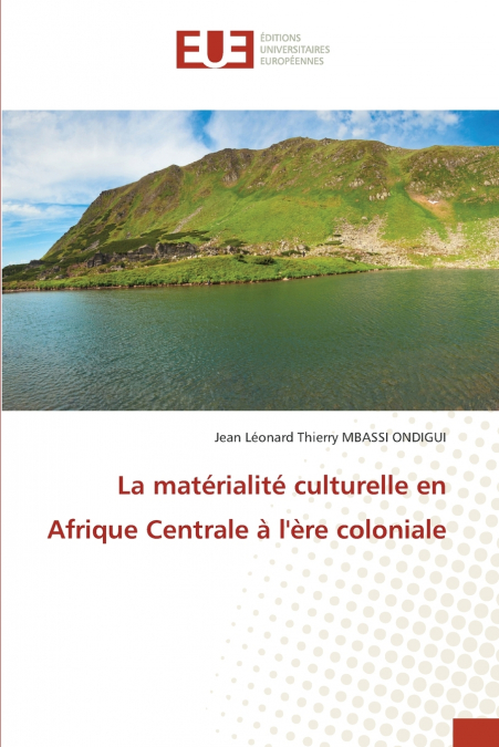 La matérialité culturelle en Afrique Centrale à l’ère coloniale