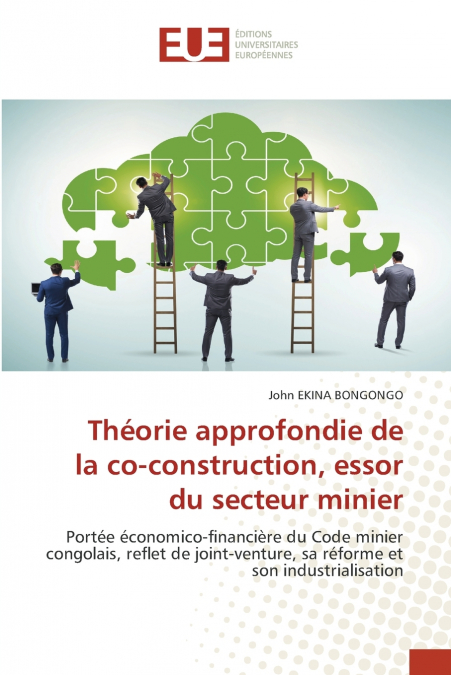 Théorie approfondie de la co-construction, essor du secteur minier