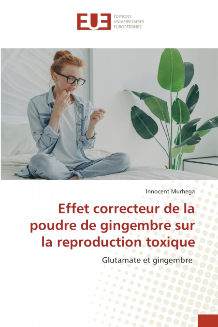 Effet correcteur de la poudre de gingembre sur la reproduction toxique