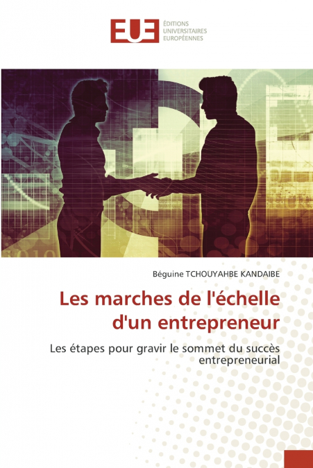 Les marches de l’échelle d’un entrepreneur