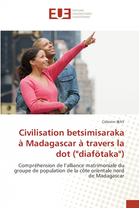 Civilisation betsimisaraka à Madagascar à travers la dot ('diafötaka')