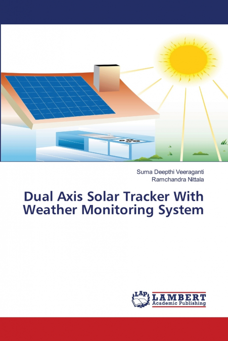 Dual Axis Solar Tracker With Weather Monitoring System