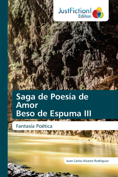 Saga de Poesía de Amor Beso de Espuma III