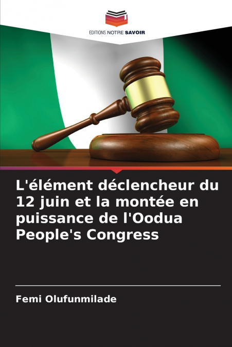 L’élément déclencheur du 12 juin et la montée en puissance de l’Oodua People’s Congress