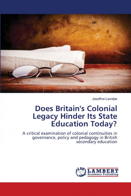 Does Britain’s Colonial Legacy Hinder Its State Education Today?