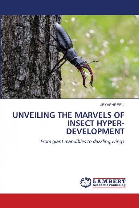 UNVEILING THE MARVELS OF INSECT HYPER-DEVELOPMENT