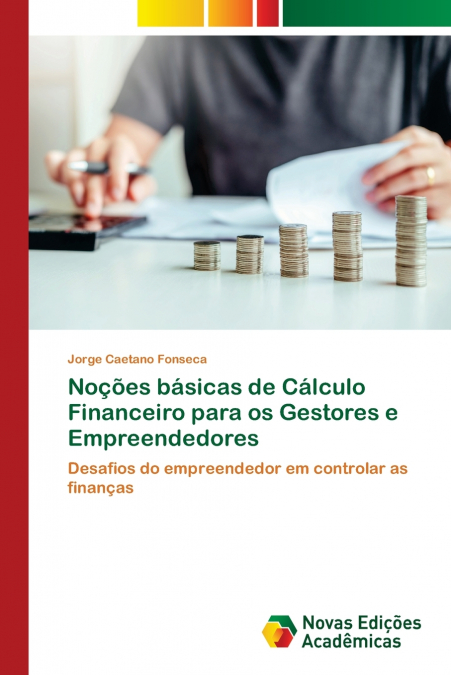Noções básicas de Cálculo Financeiro para os Gestores e Empreendedores