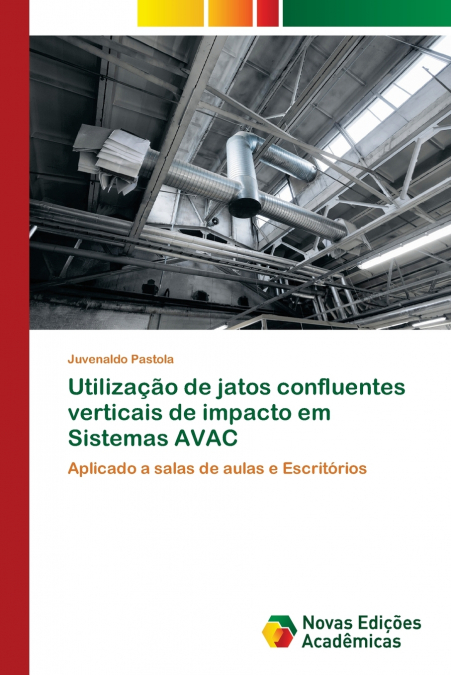 Utilização de jatos confluentes verticais de impacto em Sistemas AVAC