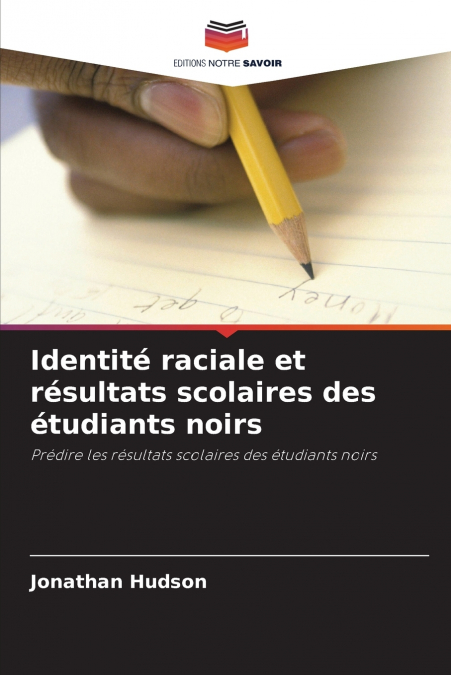 Identité raciale et résultats scolaires des étudiants noirs