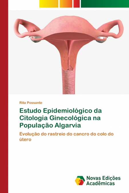 Estudo Epidemiológico da Citologia Ginecológica na População Algarvia