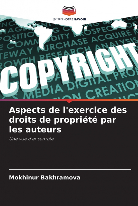 Aspects de l’exercice des droits de propriété par les auteurs