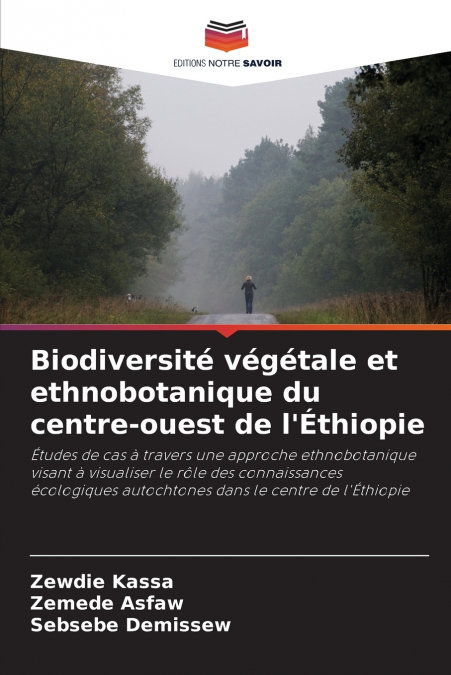 Biodiversité végétale et ethnobotanique du centre-ouest de l’Éthiopie