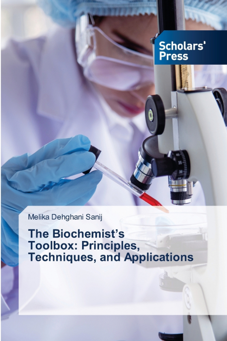 The Biochemist’s Toolbox