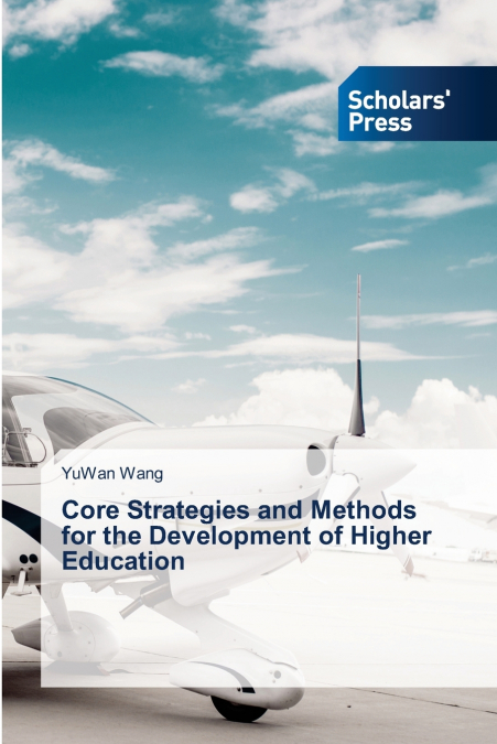 Core Strategies and Methods for the Development of Higher Education