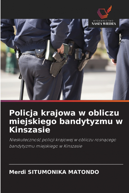 Policja krajowa w obliczu miejskiego bandytyzmu w Kinszasie