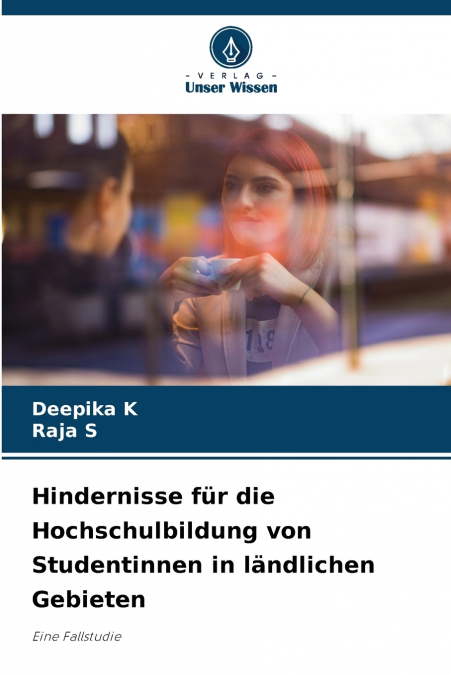Hindernisse für die Hochschulbildung von Studentinnen in ländlichen Gebieten