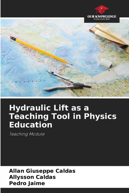Hydraulic Lift as a Teaching Tool in Physics Education