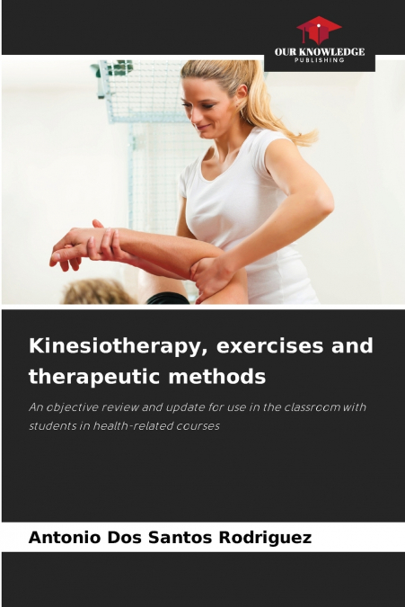Kinesiotherapy, exercises and therapeutic methods